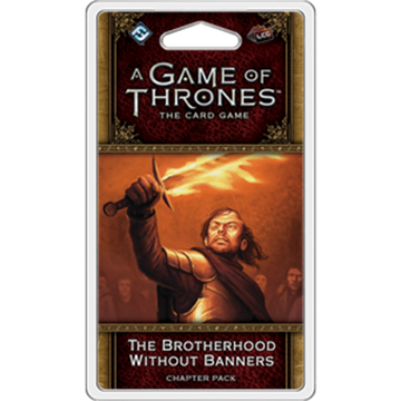 AGOT LCG 2nd Ed: The Brotherhood Without Banners