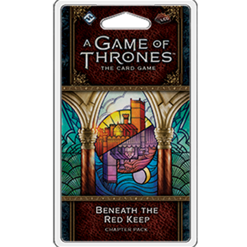 AGOT LCG 2nd Ed: Beneath the Red Keep