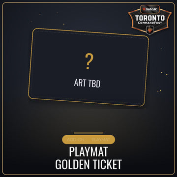 Add-on: Playmat Golden Ticket [Round 14 - CommandFest Toronto]