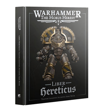 Warhammer: The Horus Heresy - Liber Hereticus: Traitor Legiones Astartes Army Book