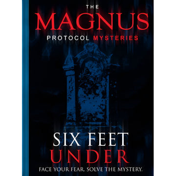 Magnus Protocol Mysteries: Six Feet Under