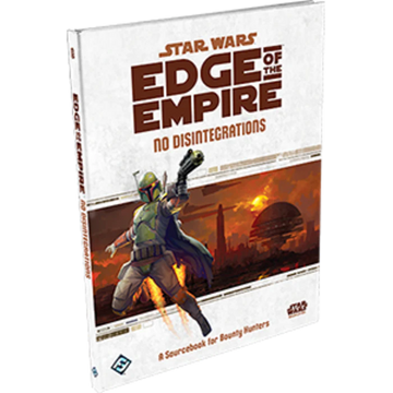 Star Wars RPG Edge of the Empire No Disintegrations Sourcebook