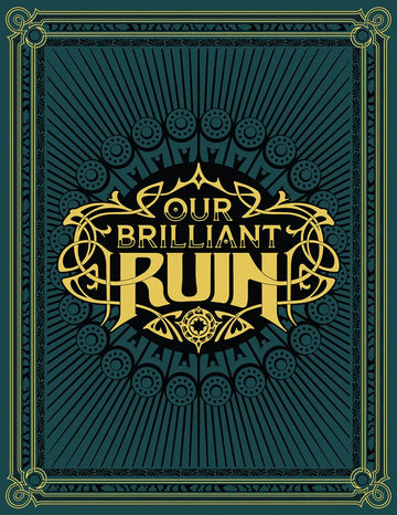 Our Brilliant Ruin