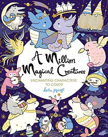 A Million Magical Creatures Coloring Book